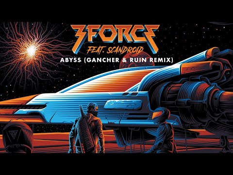 3FORCE - Abyss (feat. Scandroid) [Gancher & Ruin Remix]