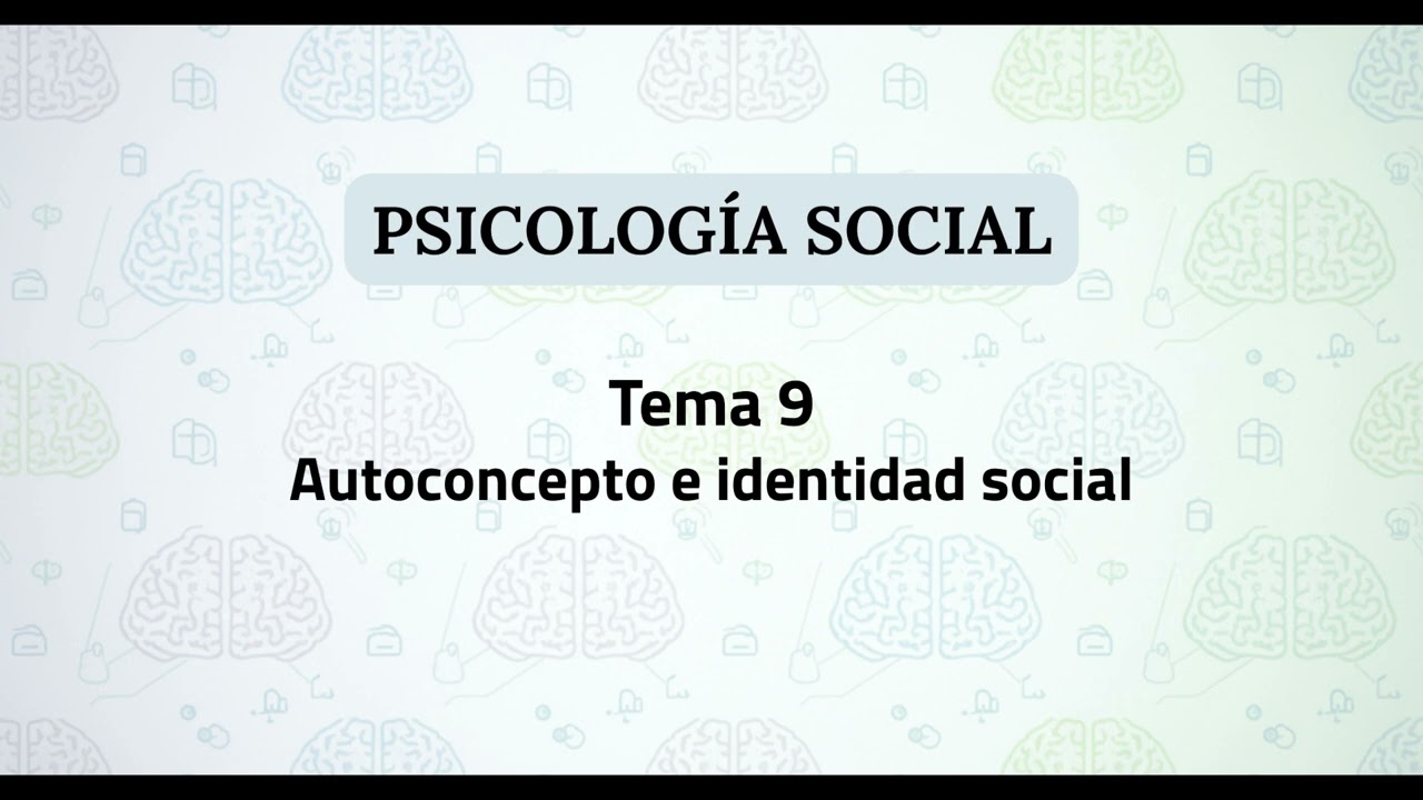 Social Psychology UNED | Topic 9: Self-concept and social identity