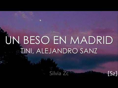 TINI, Alejandro Sanz - Un Beso En Madrid (Letra)