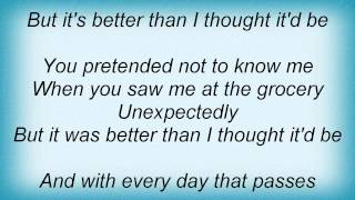 Trace Adkins - Better Than I Thought It&#39;d Be Lyrics
