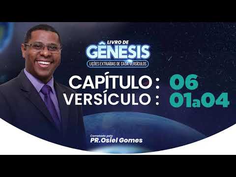 GENESIS 6 - 01 to 04 - Pastor Osiel Gomes