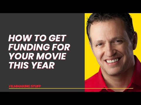 How To Get Funding For Your Movie This Year