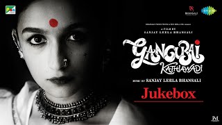 Gangubai Kathiawadi | Sanjay Leela Bhansali | Alia Bhatt | Audio Jukebox | Ajay Devgn