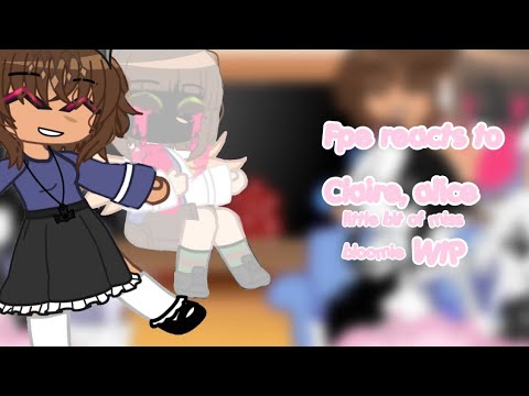 Fpe reacts to Claire Alice and a little bit of miss bloom Alice and Claire sister and miss bloom mom
