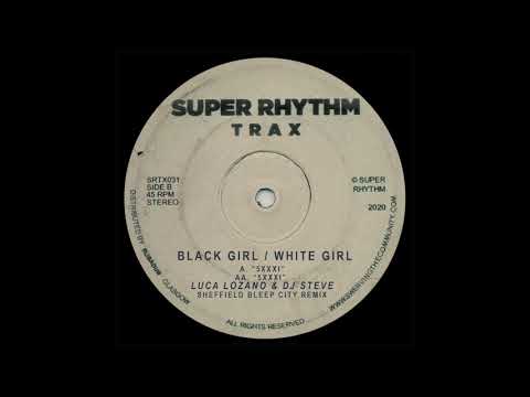 PREMIERE: Black Girl / White Girl - 5xxxi (Luca Lozano & DJ Steve S.B.C. Remix) [Super Rhythm]