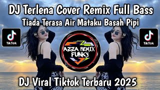 Download lagu DJ TERLENA COVER REMIX FULL BASS || KU TERLENA TIADA TERASA AIR MATAKU BASAHI PIPI VIRAL TIKTOK 2025 mp3 Download lagu DJ TERLENA COVER REMIX FULL BASS || KU TERLENA TIADA TERASA AIR MATAKU BASAHI PIPI VIRAL TIKTOK 2025 mp3