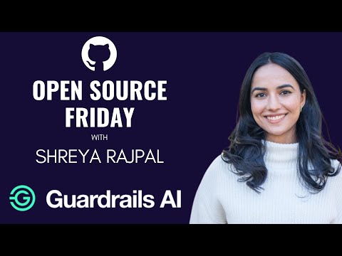 Open Source Friday with Guardrails AI