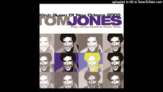 Tom Jones - Witch Queen Of New Orleans 2005 (Lorenz Rhode & 4tune Twins Vocal Version)