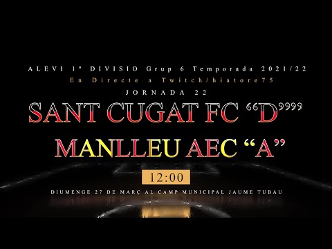 Partido Completo Jornada 22 Sant Cugat FC "D" vs Manlleu AEC "A" Alevín 1a División 27 de marzo 2022