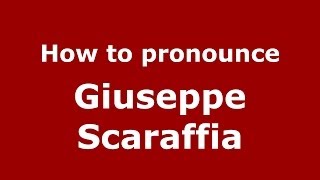 How to pronounce Giuseppe Scaraffia