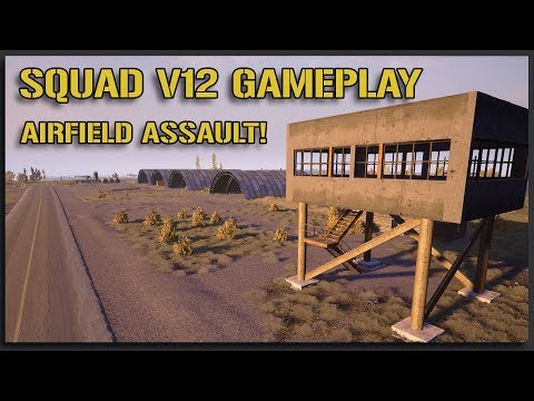 AIRFIELD ASSAULT - Squad v12 Gameplay