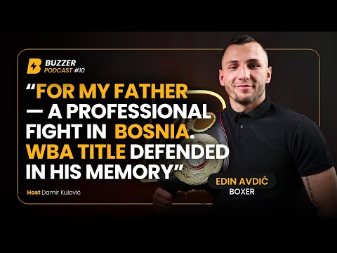 Buzzer Podcast #10  | Edin Avdić – WBA Title Defended at Sarajevo Fight Night