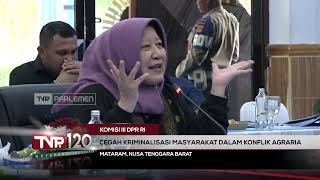 Komisi III DPR RI - Cegah Kriminalisasi Masyarakat dalam Konflik Agraria - TVR 120