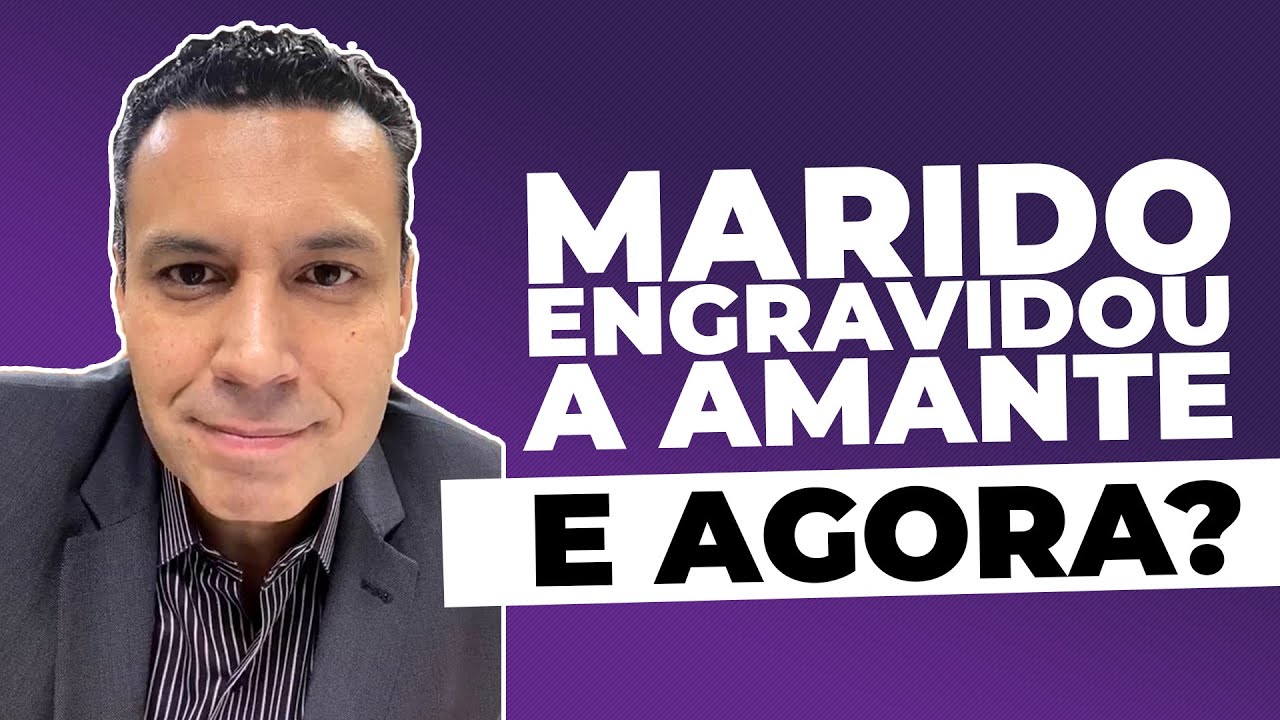 MARIDO ENGRAVIDOU A AMANTE ?? e agora ?????