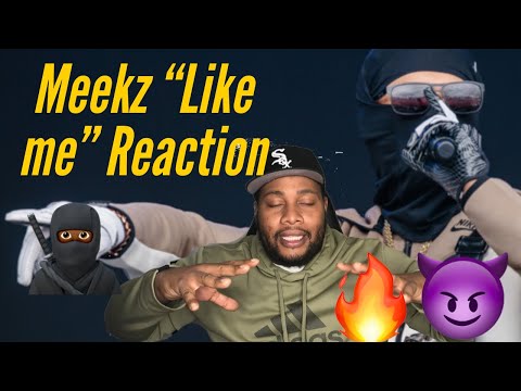 Meekz “ Like Me” Reaction