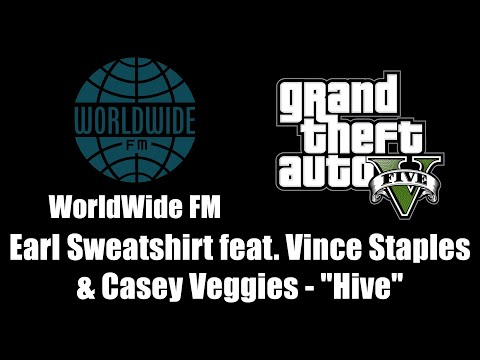 GTA V (GTA 5) - WorldWide FM | Earl Sweatshirt feat. Vince Staples & Casey Veggies - "Hive"