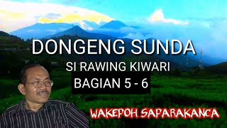 Download lagu dongeng sunda jaman baheula wa kepoh   si rawing kiwari bagian 5 6 mp3