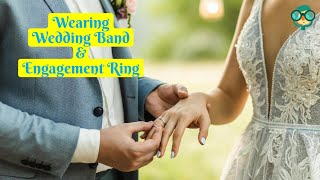 How to Wear a Wedding Band and Engagement Ring? How to Wear Engagement and Wedding Ring?