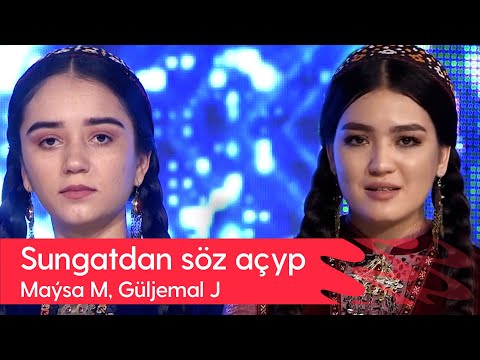 Sungatdan soz achyp - Maysa Myradowa, Guljemal Taylyyewa | 2022