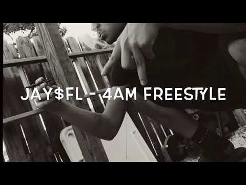 JAY$FL - 4AM FREESTYLE