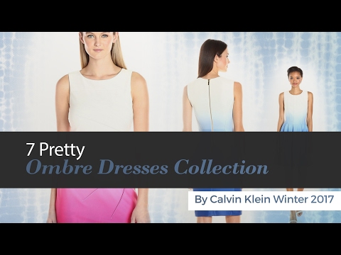 7 Pretty Ombre Dresses Collection By Calvin Klein Winter 2017
