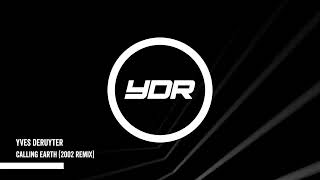 Yves Deruyter - Calling Earth (2002 Remix)