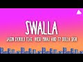 Jason Derulo Swalla Lyrics Feat Nicki Minaj Ty Dolla Ign