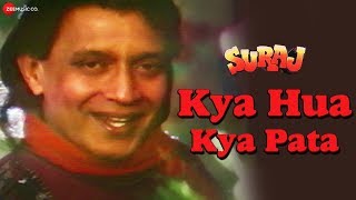 Download lagu Kya Hua Kya Pata | Suraj | Mithun Chakraborty & Ayesha Jhulka | Vinod Rathod & Alka Yagnik mp3