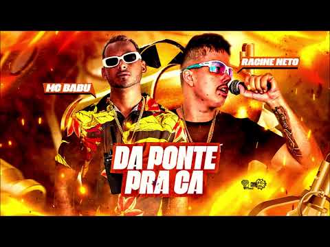 MC BABU E RACINE NETO - DA PONTE PRA CÁ - BREGA FUNK