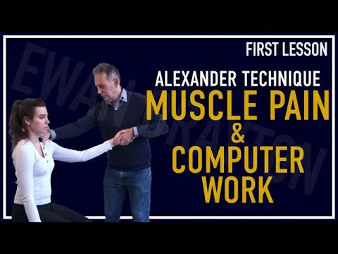 Alexander Technique, Muscle Pain & Computer Work