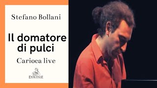 Il domatore di pulci - Stefano Bollani - Carioca live