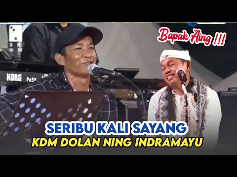 SERIBU KALI SAYANG • KANG DEDI MULYADI KDM DOLAN NING DADAP JUNTINYUAT INDRAMAYU