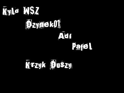 Kylo WSZ, Dzynek01, Adi, Pafeł - Krzyk Duszy