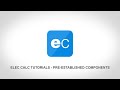 elec calc™ Tutorials: Pre-established components