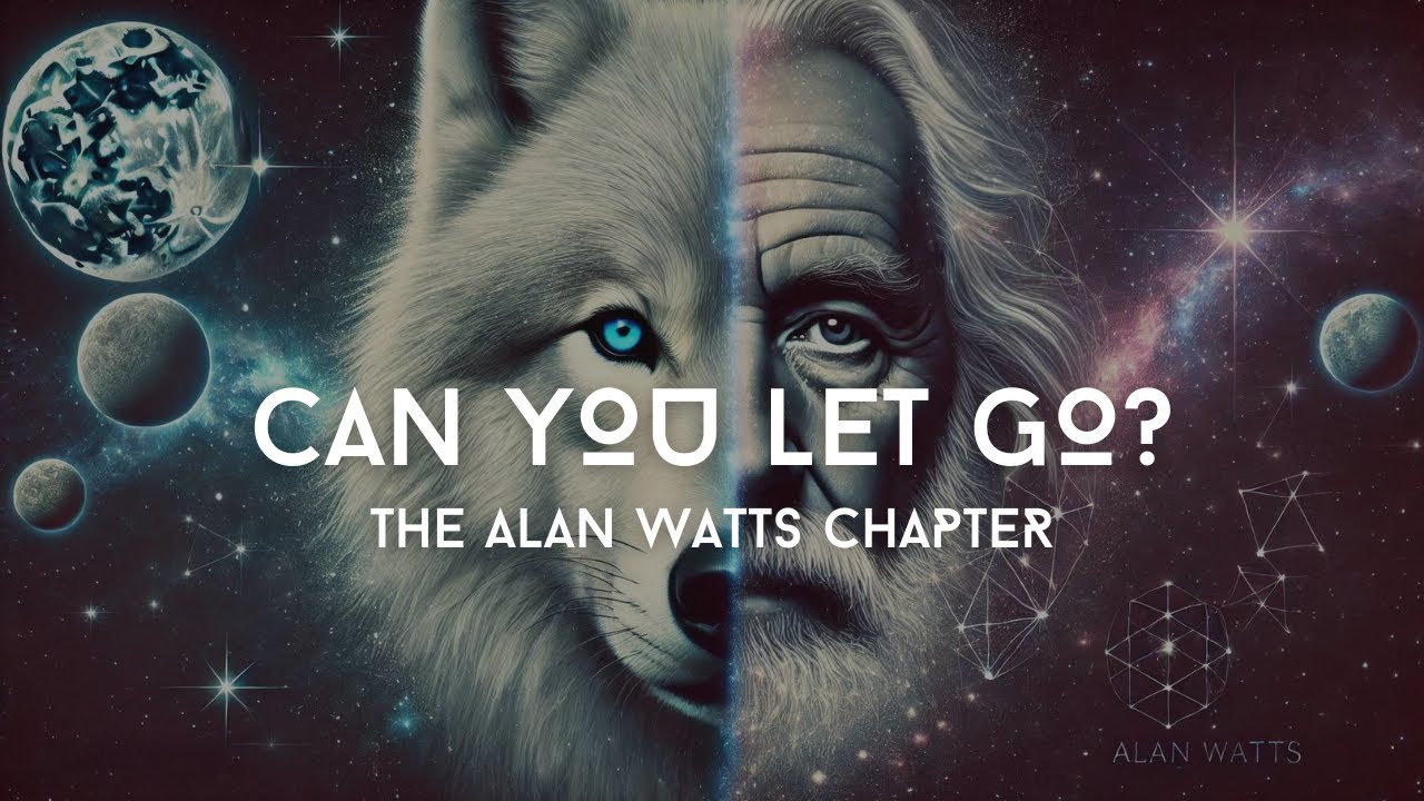 Learn to Let Go | Motivation | The Alan Watts Chapter