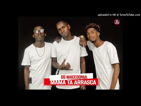 Os Macedónia ft. Dj Ketchup  - Mamá Ta Arrasca (Afro Funk)