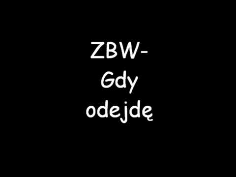 ZBW-Gdy odejdę.mp4