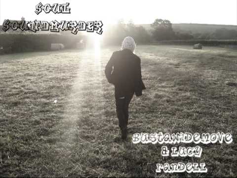 Soul Soundmurder - Bustawidemove and Lucy Randell