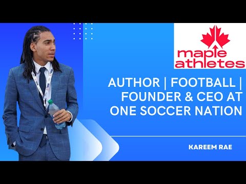 Maple Athletes: Kareem Rae, Founder and CEO of One Soccer Nation