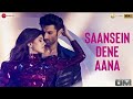 Saansein Dene Aana Om movie song (Official Video) | Aditya Roy K, Sanjana S | Raj B,Palak M