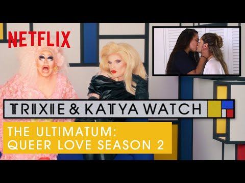 Drag Queens Trixie & Katya React to The Ultimatum: Queer Love S2 | I Like to Watch | Netflix
