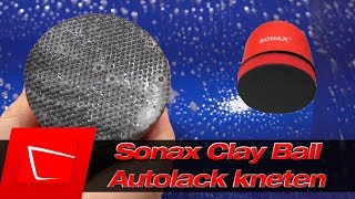 Autolack kneten mit Sonax CLAY BALL - gute Alternative mit Mehrwert! Test  Teil 1