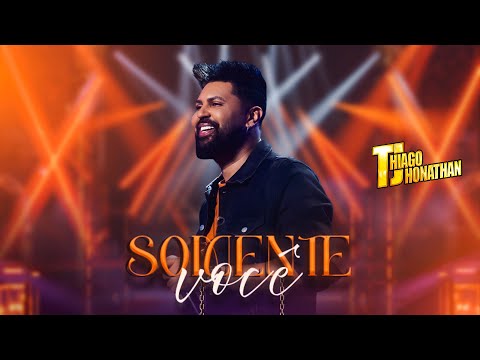 Thiago Jhonathan - Somente Você (Video Oficial)