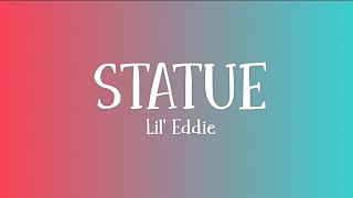 Statue - Lil&#39; Eddie (Lyrics)