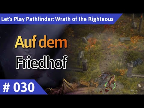 Pathfinder: Wrath of the Righteous deutsch Teil 30 - Auf dem Friedhof Let's Play