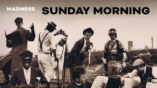 Madness - Sunday Morning (The Rise And Fall Track 6)