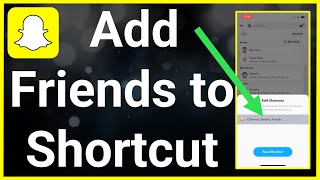 How To Add Friends To Shortcut On Snapchat