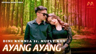 Download lagu Dini Kurnia Feat Mufly Key - Ayang Ayang mp3 Download lagu Dini Kurnia Feat Mufly Key - Ayang Ayang mp3