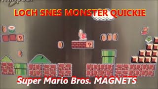 Super Mario Bros. MAGNETS!    Loch SNES Monster QUICKIE