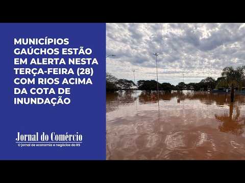 Municípios gaúchos estão em alerta nesta terça-feira (28) com rios acima da cota de inundação